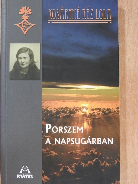 Kosáryné Réz Lola - Porszem a napsugárban [antikvár]