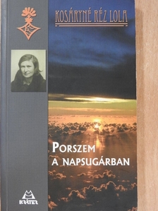 Kosáryné Réz Lola - Porszem a napsugárban [antikvár]