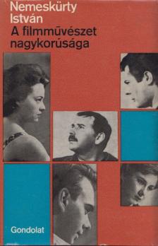 NEMESKÜRTY ISTVÁN - A filmművészet nagykorúsága [antikvár]