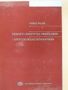 Veres Valér - Nemzeti identitás Erdélyben - szociológiai olvasatban [antikvár]