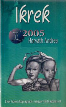 Horváth Andrea - Ikrek - 2005 [antikvár]