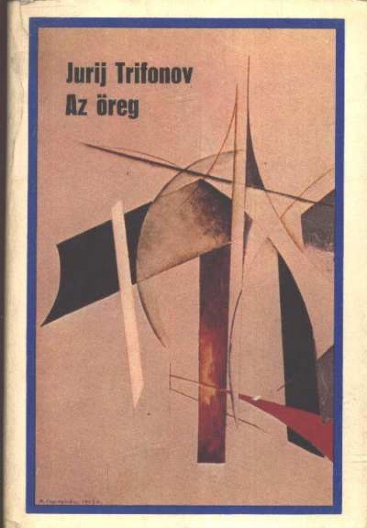 Trifonov, Jurij - Az öreg [antikvár]