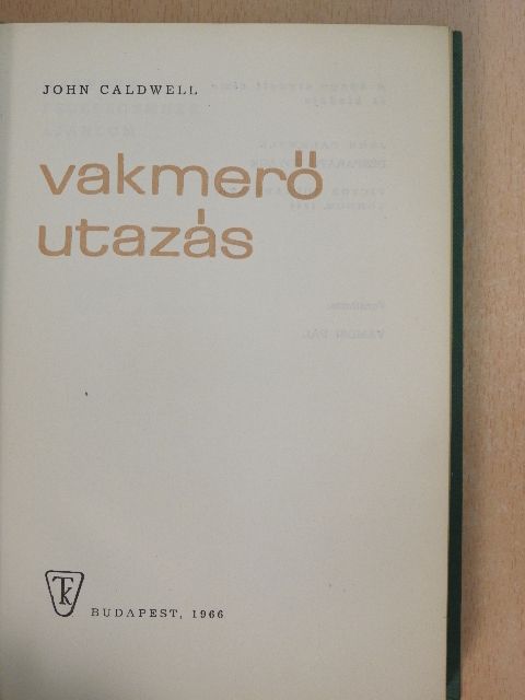 John Caldwell - Vakmerő utazás [antikvár]