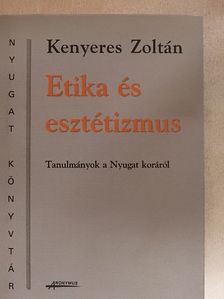 Kenyeres Zoltán - Etika és esztétizmus [antikvár]