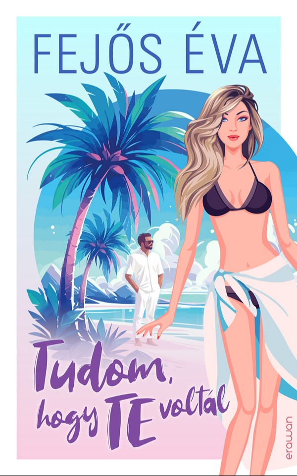 Fejős Éva - Tudom, hogy te voltál [eKönyv: epub, mobi]