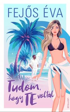 Fejős Éva - Tudom, hogy te voltál [eKönyv: epub, mobi]