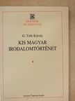G. Tóth Károly - Kis magyar irodalomtörténet [antikvár]