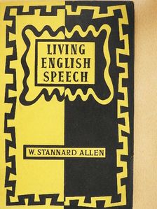 W. Stannard Allen - Living English Speech [antikvár]