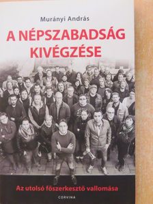 Murányi András - A Népszabadság kivégzése [antikvár]