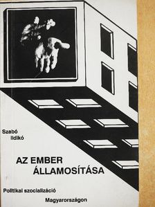 Szabó Ildikó - Az ember államosítása [antikvár]