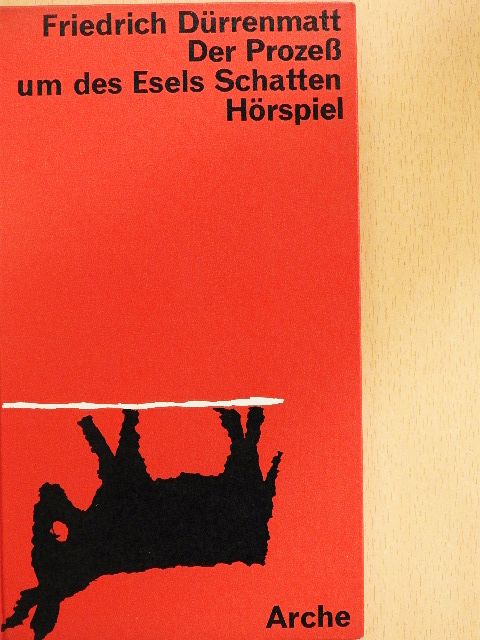 Friedrich Dürrenmatt - Der Prozess um des Esels Schatten [antikvár]