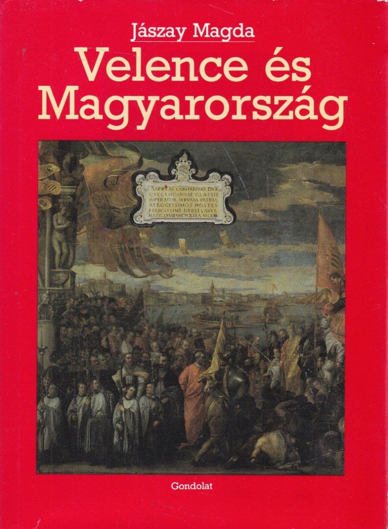 Jászay Magda - Velence és Magyarország [antikvár]