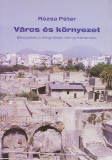 Rózsa Péter - Város és környezet [antikvár]