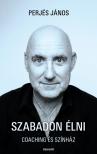 Perjés János - Szabadon élni [eKönyv: epub, mobi]