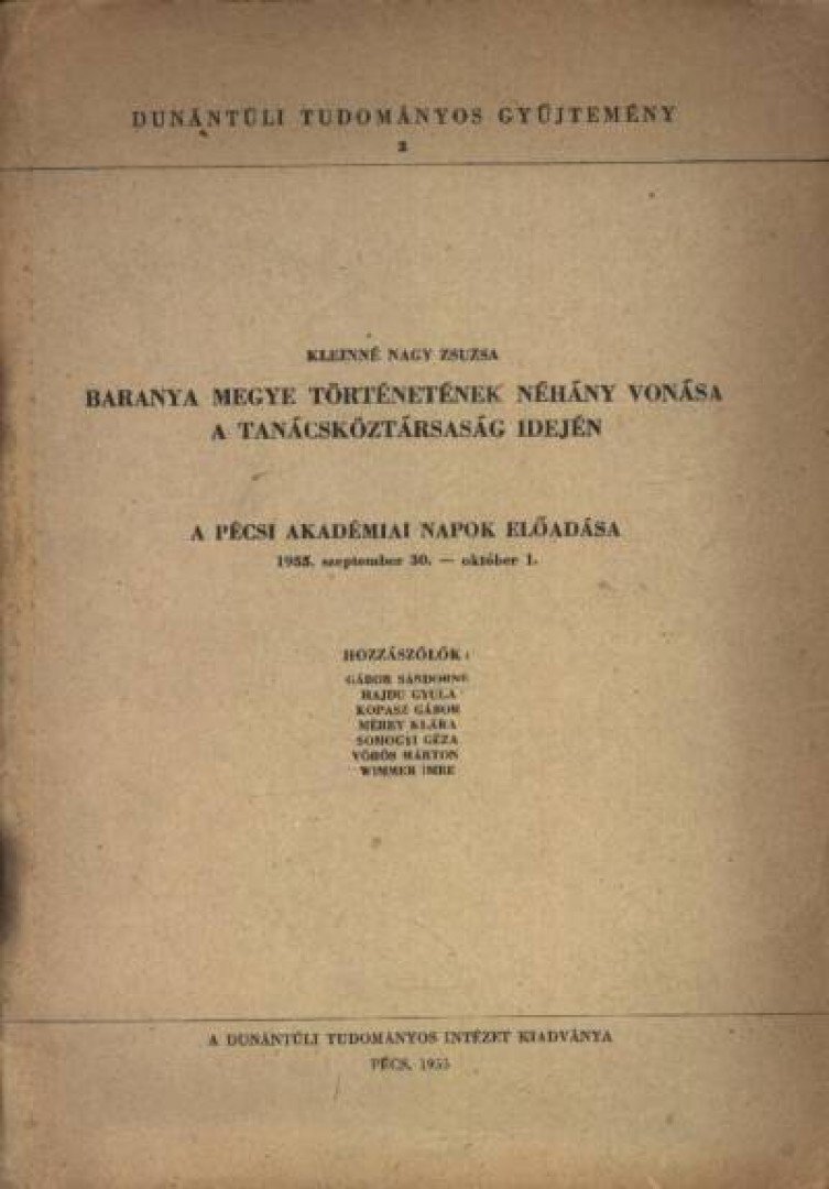 Kleinné Nagy Zsuzsa - Baranya Megye történetének néhány vonása a Tanácsköztársaság idején (dedikált) [antikvár]