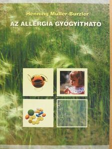 Henning Müller-Burzler - Az allergia gyógyítható [antikvár]