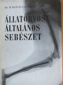 Dr. B. Kovács András - Állatorvosi általános sebészet [antikvár]
