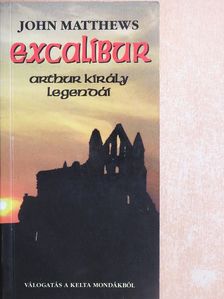 John Matthews - Excalibur [antikvár]