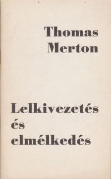Thomas Merton - Lelkivezetés és elmélkedés [antikvár]