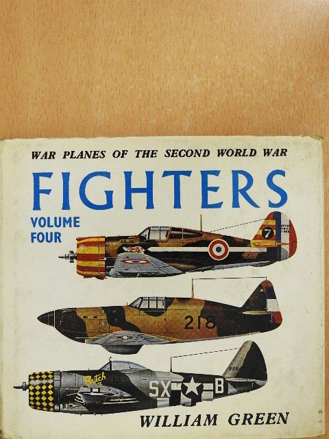 William Green - War Planes of the Second World War 4. - Fighters [antikvár]