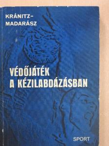 Kránitz István - Védőjáték a kézilabdázásban [antikvár]