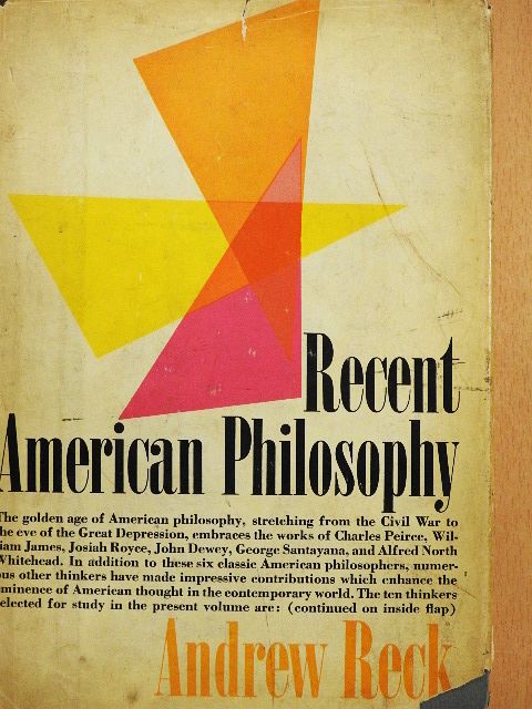 Andrew J. Reck - Recent American Philosophy [antikvár]