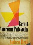 Andrew J. Reck - Recent American Philosophy [antikvár]