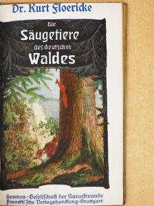 Dr. Kurt Floericke - Die Säugetiere des deutschen Waldes (gótbetűs) [antikvár]