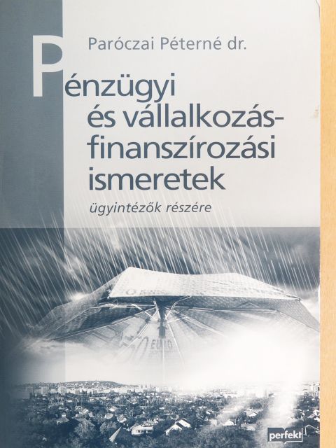 Dr. Paróczai Péterné - Pénzügyi és vállalkozásfinanszírozási ismeretek [antikvár]