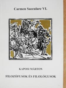 Kaposi Márton - Filozófusok és filológusok (dedikált példány) [antikvár]