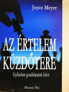 Joyce Meyer - Az értelem küzdőtere [antikvár]