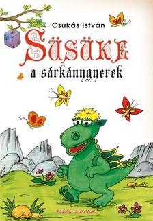 Csukás István - Süsüke, a sárkánygyerek - Kemény borítós