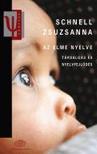 Schnell Zsuzsanna - Az elme nyelve. Társalgás és nyelvfejlődés
