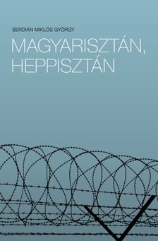 SERDIÁN MIKLÓS GYÖRGY - Magyarisztán, Heppisztán [eKönyv: epub, mobi]