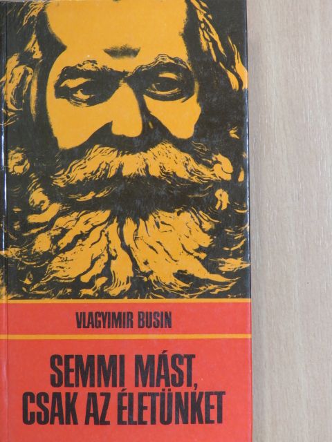 Vlagyimir Busin - Semmi mást, csak az életünket [antikvár]