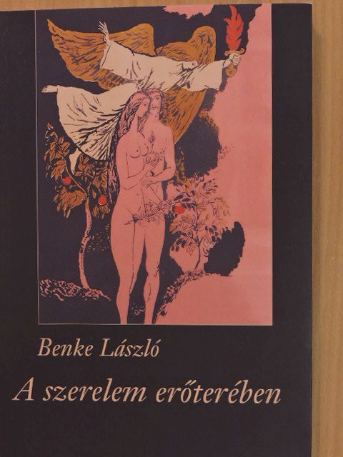 Benke László - A szerelem erőterében [antikvár]