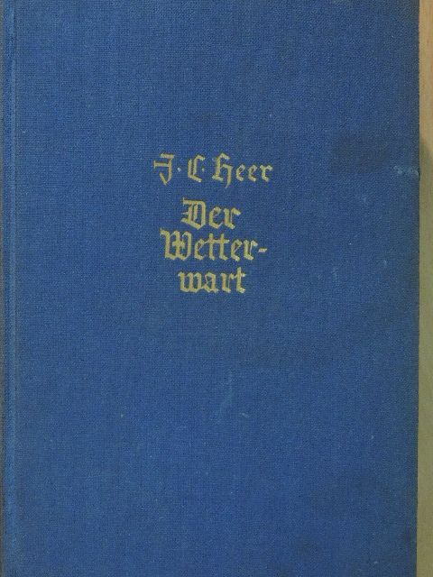 Jakob Christoph Heer - Der Wetterwart (gótbetűs) [antikvár]
