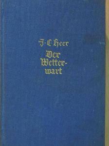 Jakob Christoph Heer - Der Wetterwart (gótbetűs) [antikvár]