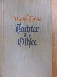 Maila Talvio - Tochter der Ostsee (gótbetűs) [antikvár]