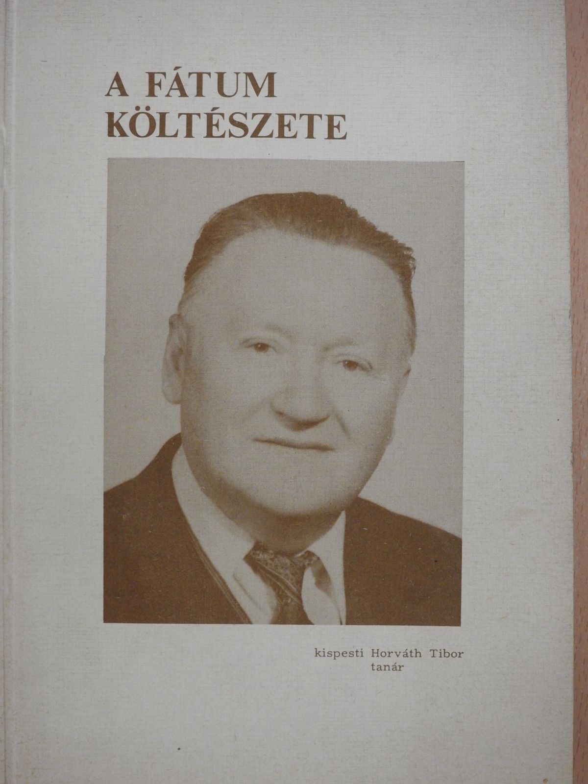 Horváth Tibor - A fátum költészete (dedikált példány) [antikvár]