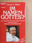 David A. Yallop - Im namen Gottes? [antikvár]