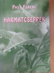 Pass Ferenc - Harmatcseppek [antikvár]