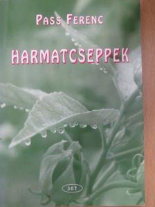 Pass Ferenc - Harmatcseppek [antikvár]