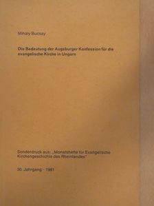 Mihály Bucsay - Die Bedeutung der Augsburger Konfession für die evangelische Kirche in Ungarn [antikvár]
