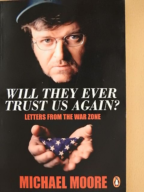 Michael Moore - Will They Ever Trust Us Again? [antikvár]
