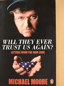 Michael Moore - Will They Ever Trust Us Again? [antikvár]