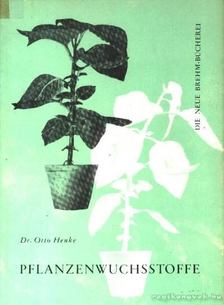 Henke, Otto Dr. - Pflanzenwuchsstoffe [antikvár]