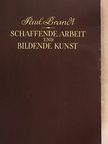 Paul Brandt - Schaffende Arbeit und Bildende Kunst II. [antikvár]