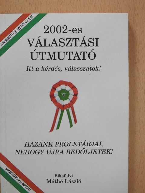 Bikafalvi Máthé László - 2002-es választási útmutató - felülmatricázva (dedikált példány) [antikvár]