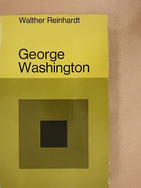 Walther Reinhardt - George Washington [antikvár]